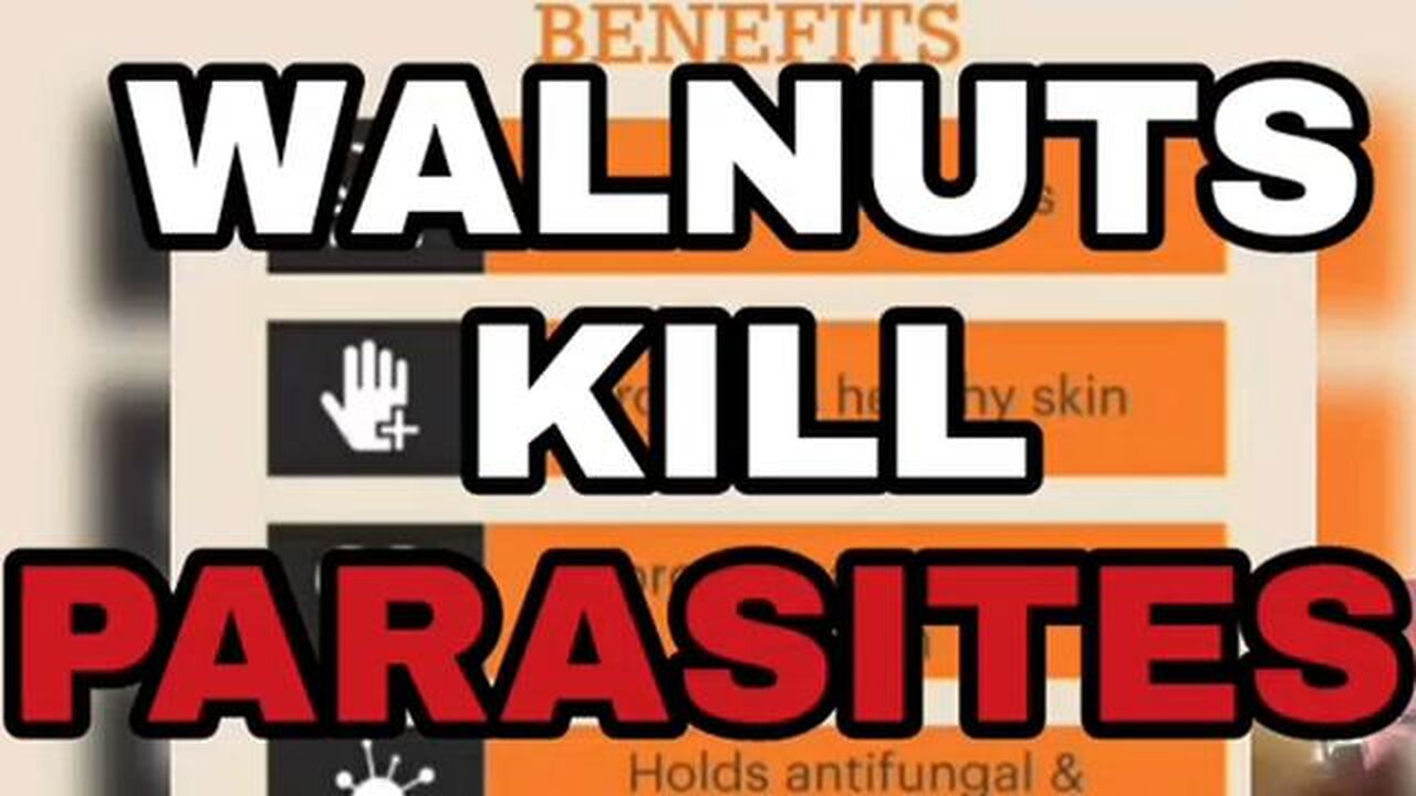 Wallnuts KILL Parasites (In Case You Didn't Know)