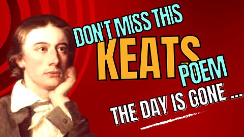 The Day is gone || John Keats romantic poetry recitation by Sajjad Ahmed