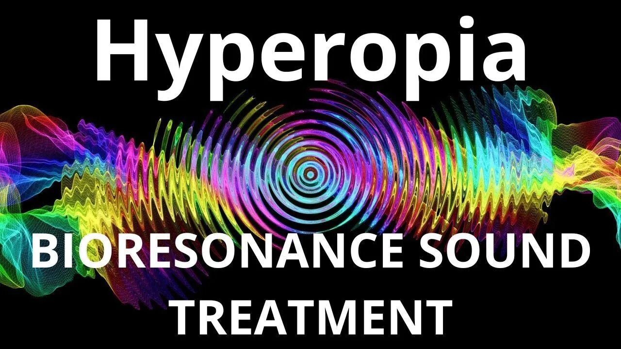 Hyperopia_Resonance therapy session_BIORESONANCE SOUND THERAPY