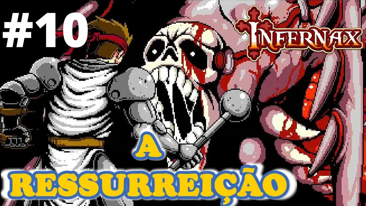 #10 - A RESSURREIÇÃO - INFERNAX