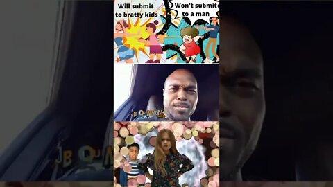 She won't submit to her man, but submits to her kids?