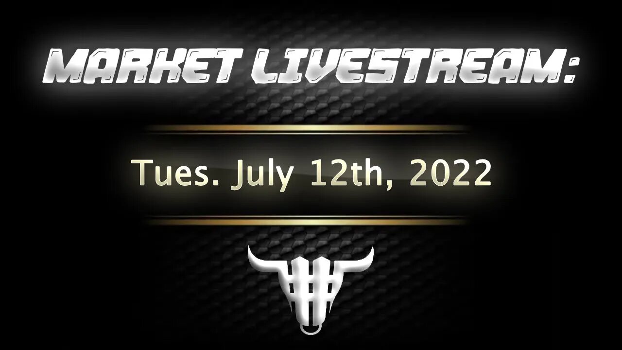 Market Livestream - July 12th, 2022