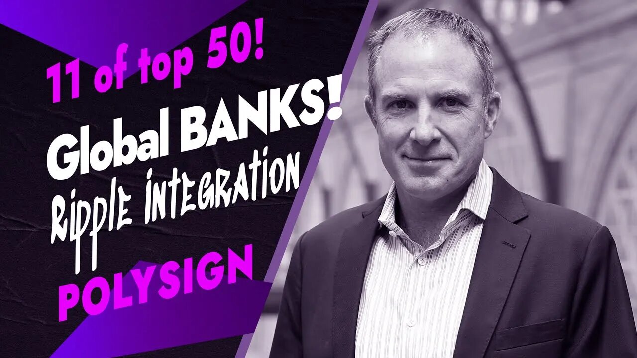 Ripple Integration - Including 11 of the top 50 banks XRP