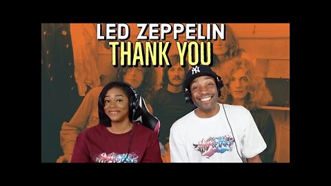 First time hearing Led Zeppelin "Thank You" Reaction | Asia and BJ