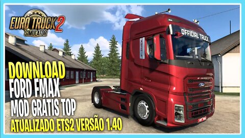 DOWNLOAD FORD FMAX 1 40 EURO TRUCK SIMULATOR 2 VERSÃO 1.40