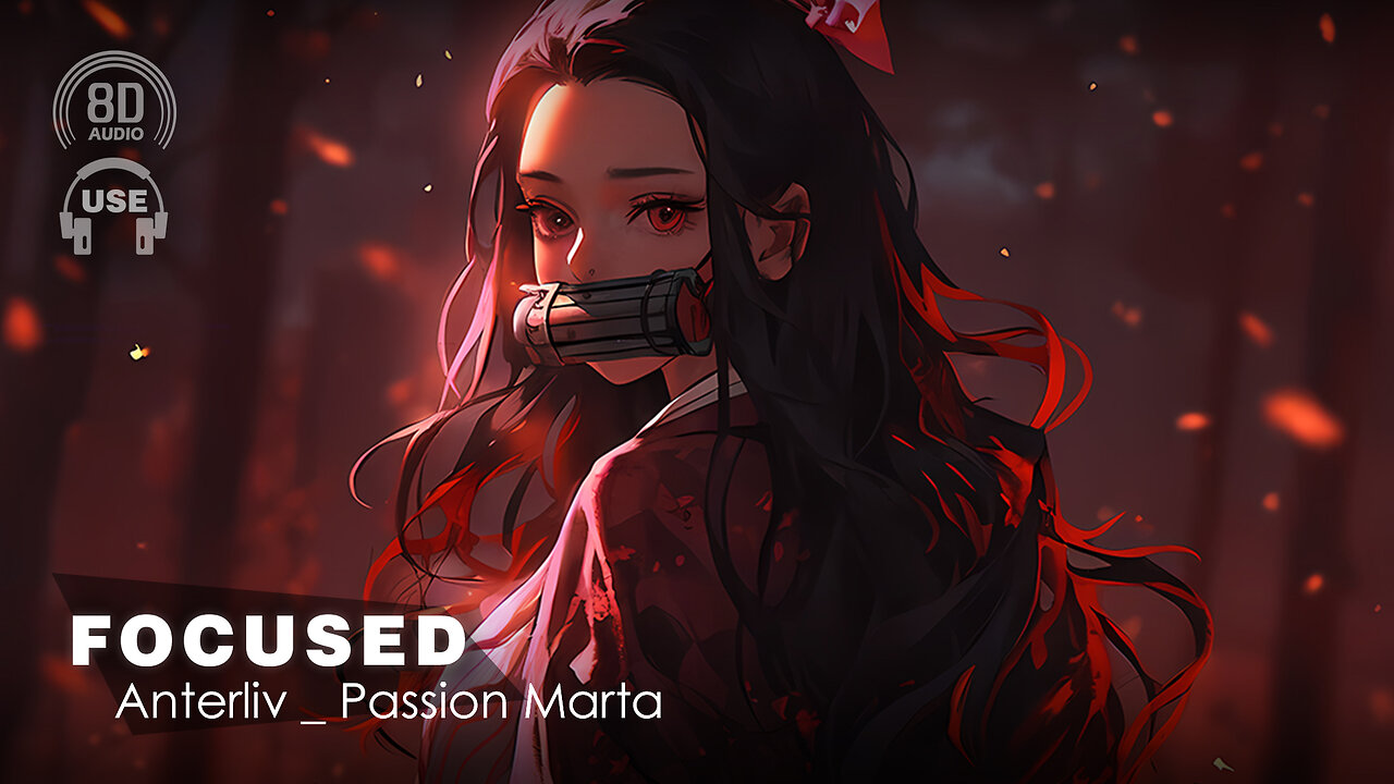 8D AUDIO - Anterliv Passion Marta - Focused (8D SONG | 8D MUSIC) 🎧