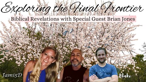 Exploring the Final Frontier- Biblical Revelations with Brian Jones