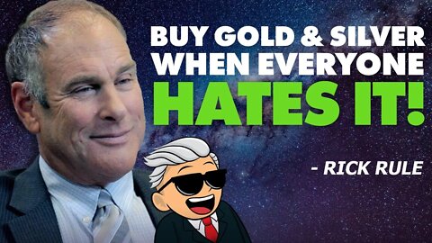 Buy Gold & Silver When Everyone Hates It - Rick Rule