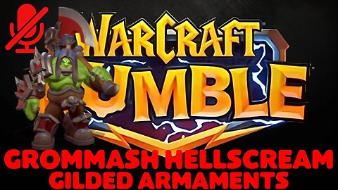 WarCraft Rumble - Grommash Hellscream - Gilded Armaments