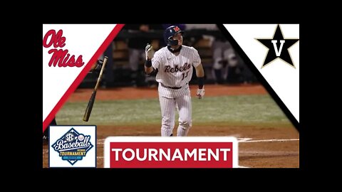 #9 Ole Miss vs #8 Vanderbilt | SEC Tournament Elimination Game | 2022 College Baseball Highlights