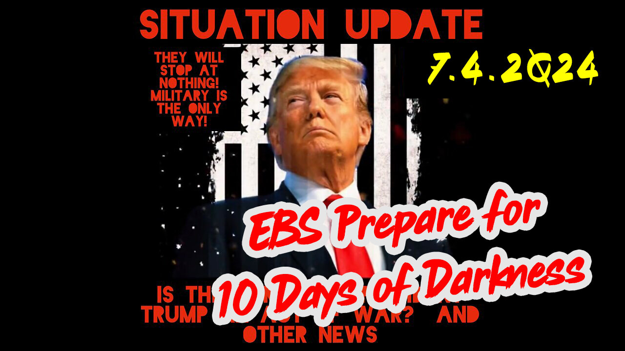 Situation Update 7-4-2Q24 ~ Q Drop + Trump u.s Military - White Hats Intel ~ SG Anon Intel