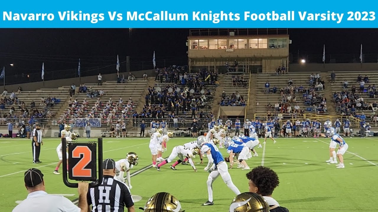 🔴LIVE🔴 Navarro Vikings Vs McCallum Knights Varsity Football