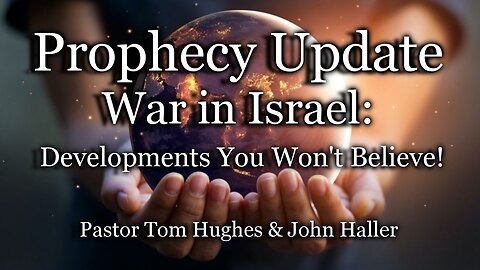 Prophecy Update: War in Israel: Developments You Won't Believe!