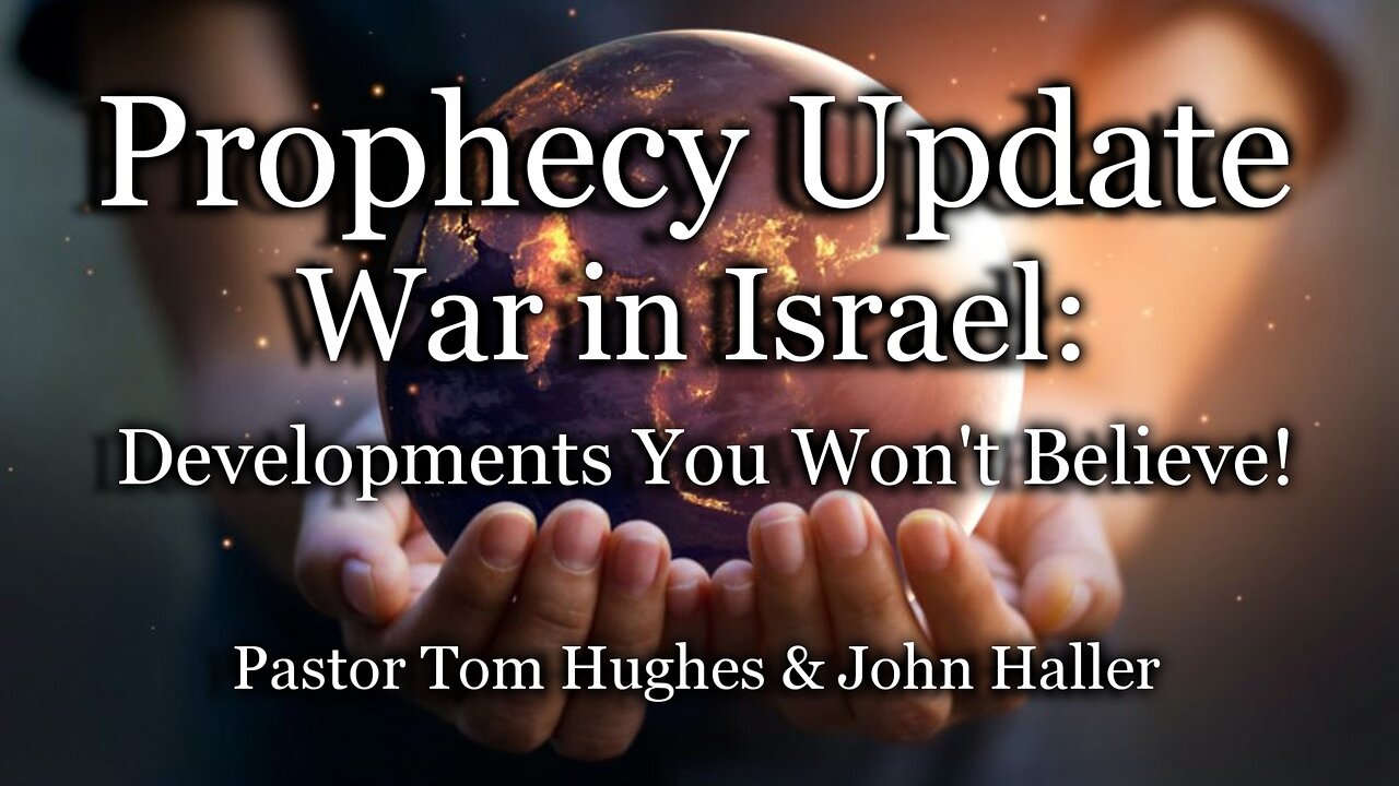 Prophecy Update: War in Israel: Developments You Won't Believe!