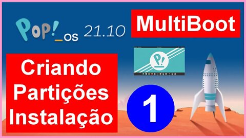 1- Criando Partições para o Linux Pop OS. E instalação MultiBoot com Windows e duas outras Distros