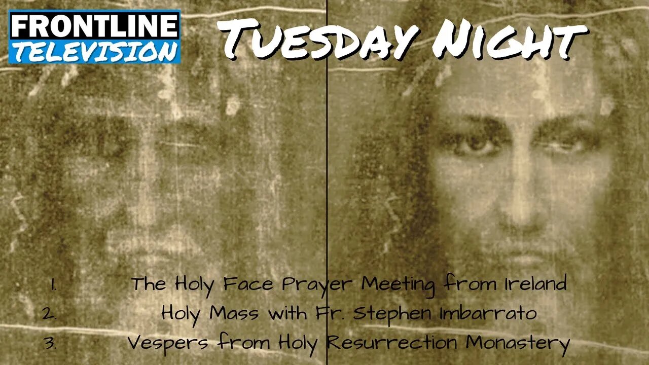 FRONTLINE TV Tuesday Night - The Holy Face - July 5, 2022