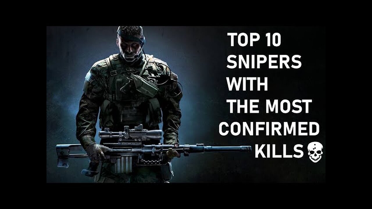 TOP 10 SNIPERS WITH THE MOST CONFIRMED KILLS