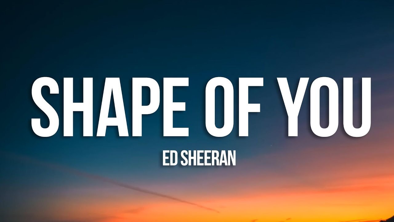 Shape of you Ed Sheeran