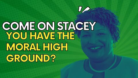 Stacey Abrams: Abortion is Morality