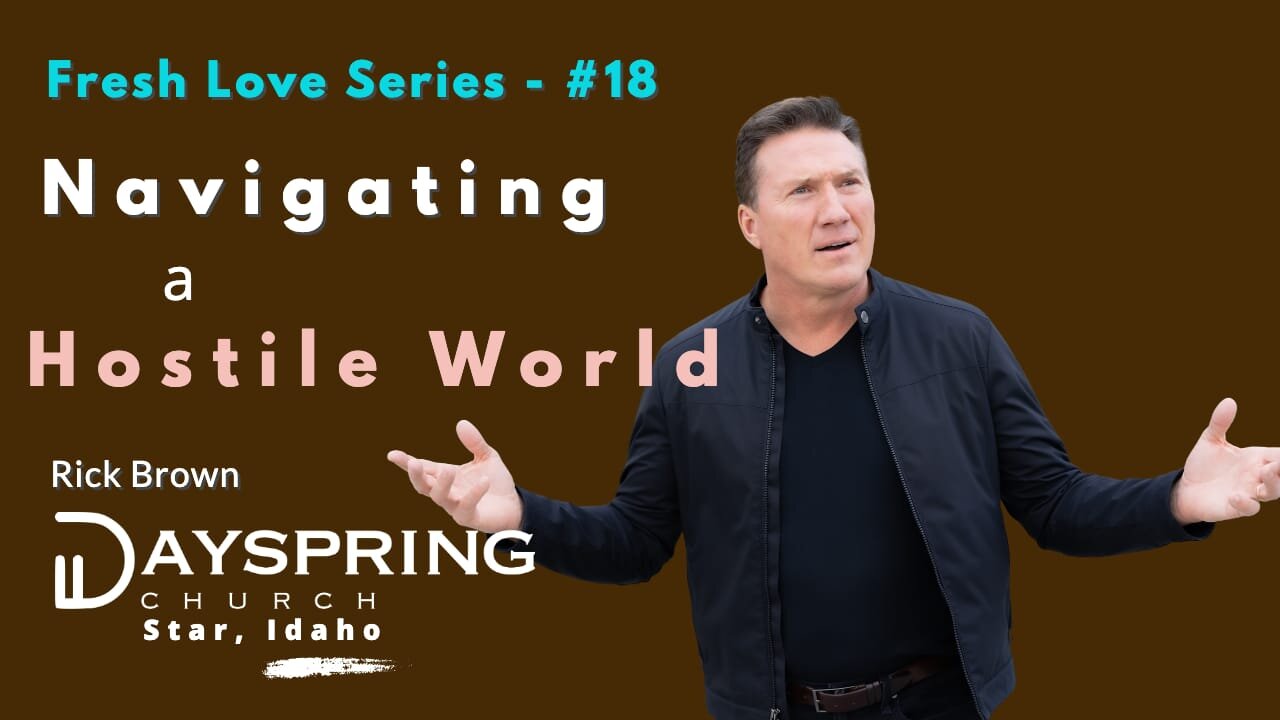 Fresh Love Series - Part 18 • Luke 6:27-38 • Pastor Rick Brown at Dayspring Church in Star, Idaho