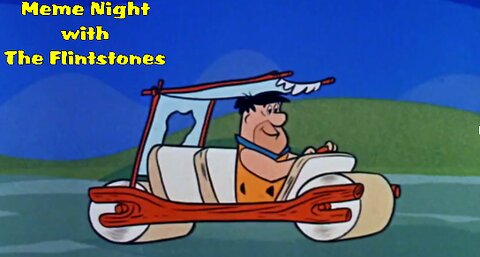 MEME NIGHT WITH THE FLINTSTONES EPISODE 13