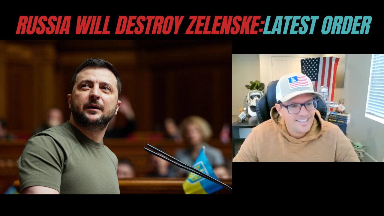 Latest Order: Russia to destroy Zelensky.