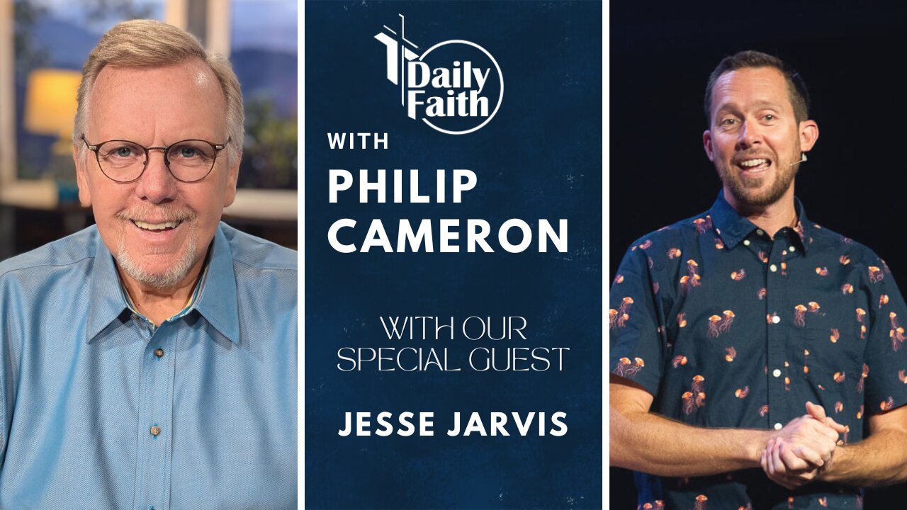 Daily Faith with Philip Cameron: Special Guest Pastor Jesse Jarvis