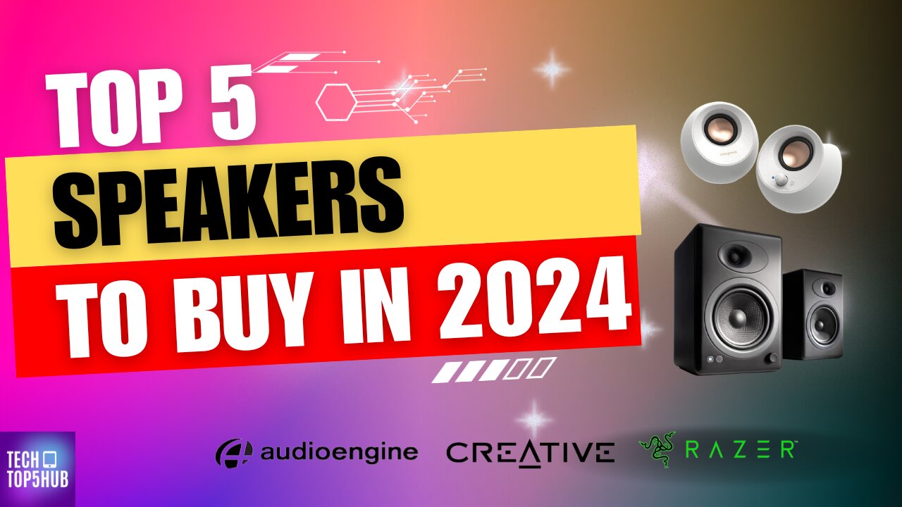 Top 5 Speakers for PC to buy in 2024