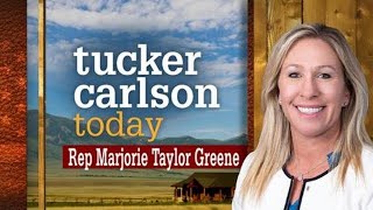 Tucker Carlson Today | Rep Marjorie TAYLOR GREENE (Full episode)