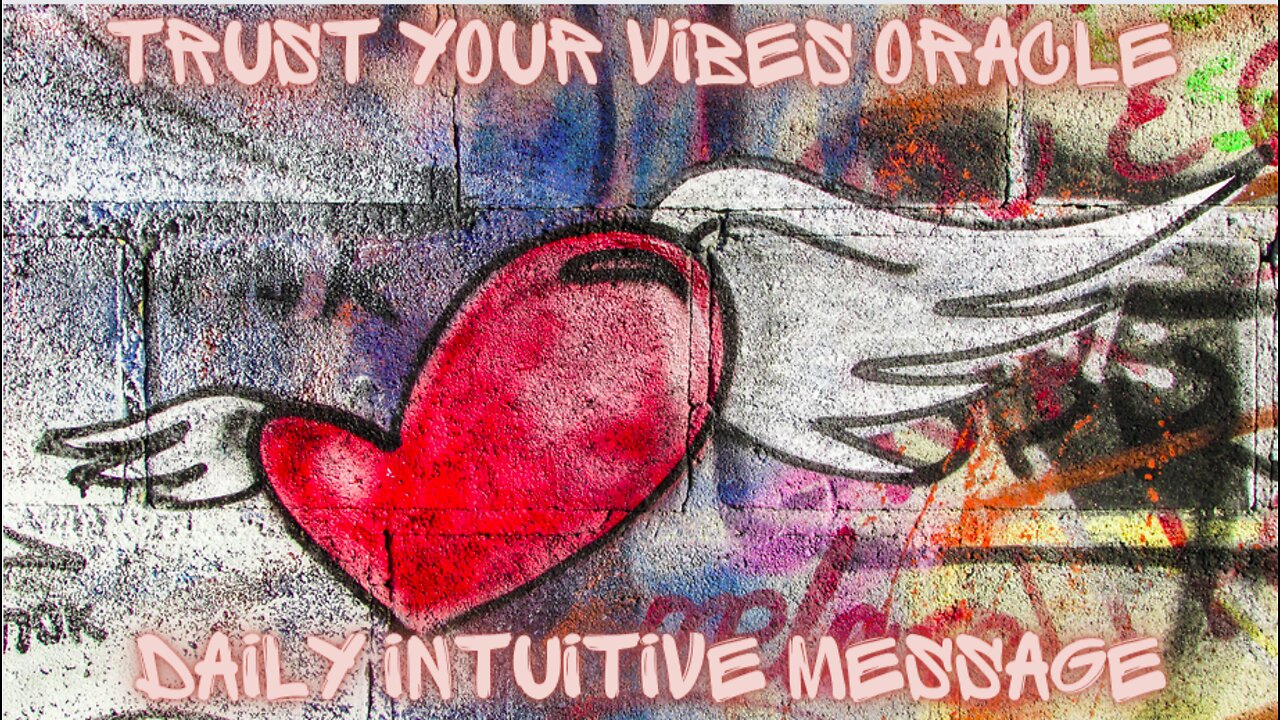 Trust Your Vibes Oracle ~ Daily Intuitive Message