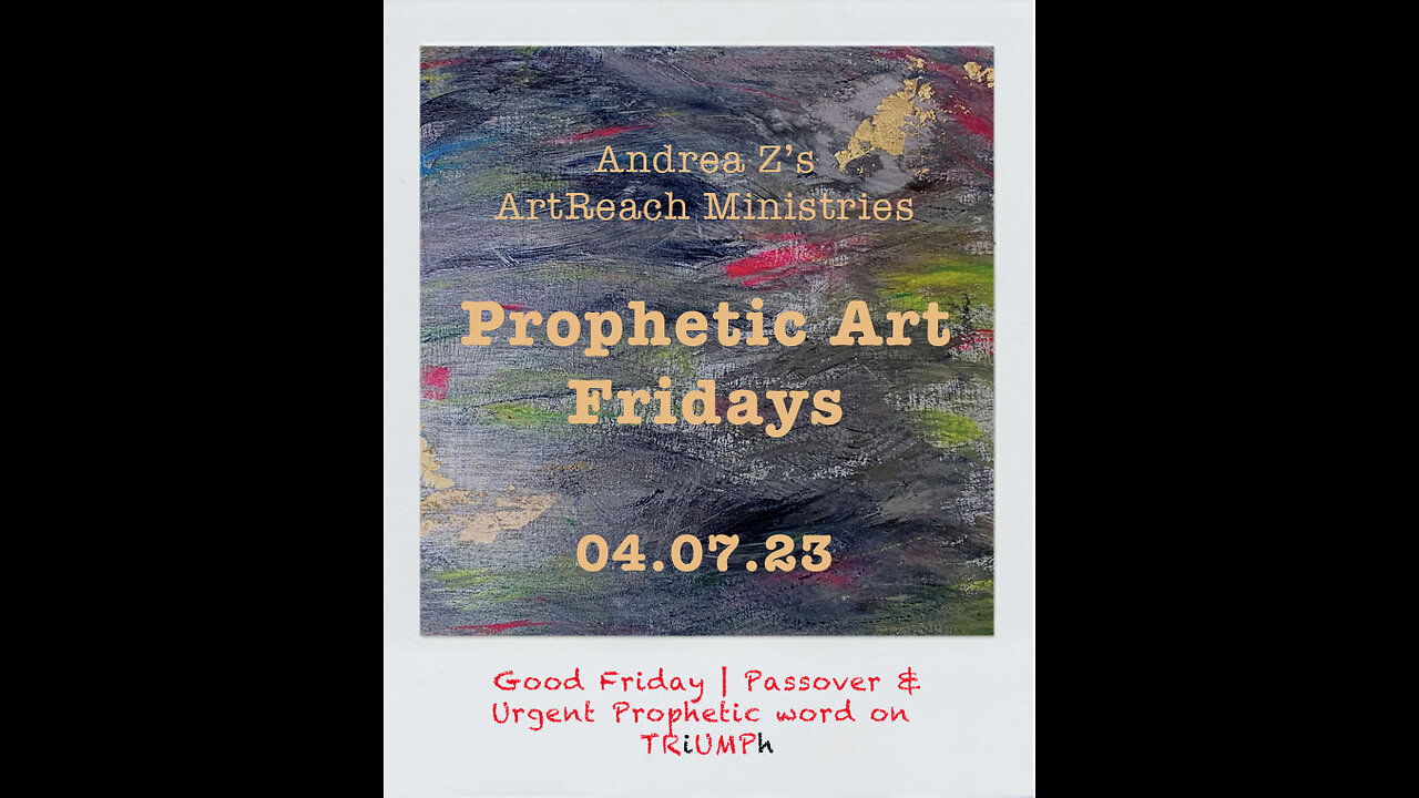 ArtReach 04.07.23 A Prophetic Message on TR(i)UMP(h)