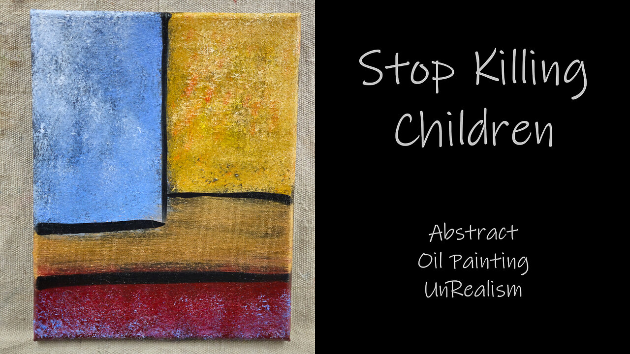 Abstract Oil Painting UnRealism "Stop Killing Children" on canvas 8x10