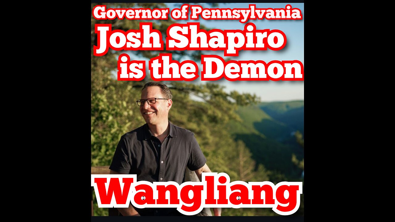 Governor of Pennsylvania Josh Shapiro is the Demon Wangliang