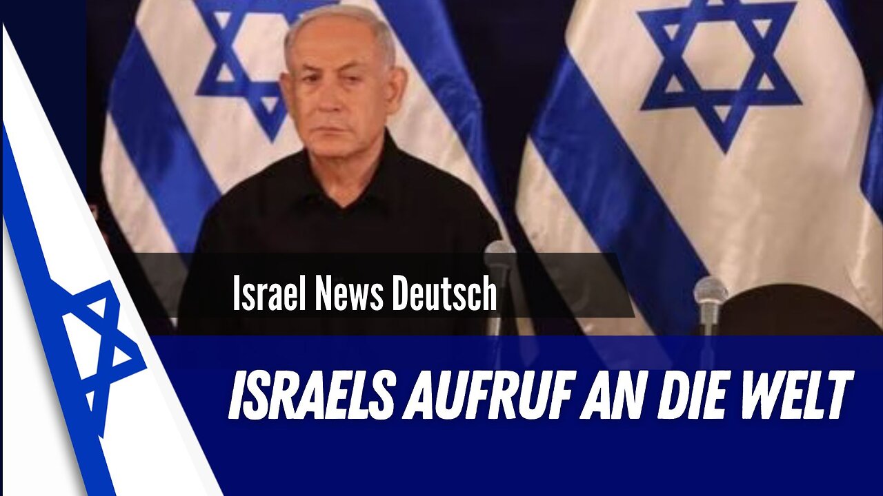 Israel`s Aufruf an die Welt.