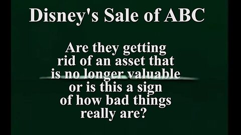 Disney's Sale of ABC: Is It Really About Unloading a Diminishing Asset?
