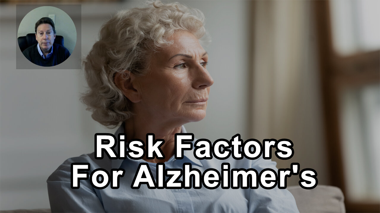 What Are The Top Risk Factors For Getting Alzheimer's Disease? - Dale Bredesen, MD - Interview