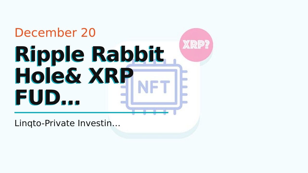 Ripple Rabbit Hole& XRP FUD Activated / Digital Currency Wars