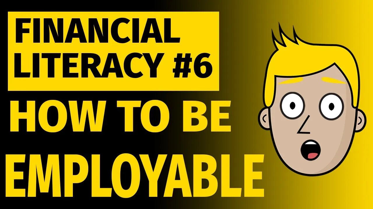 Financial Education for Young People #6 - How to be Employable