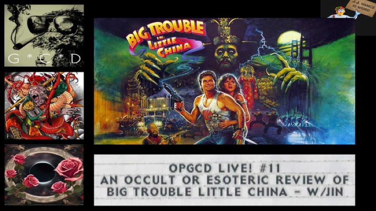 OpGCD Live! #11 - An Occult and/or Esoteric Review of "Big Trouble in Little China" - w/Nick & Jin