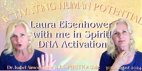 Laura Eisenhower with me in Spirit! DNA Activation