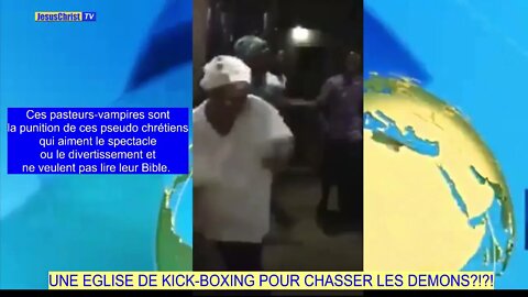 TERRIBLE! Une église de KICK BOXING pour chasser les démons!!