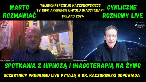 CYKLICZNE ROZMOWY LAVE. SPOTKANIE Z HIPNOZĄ I IMAGOTERAPIĄ NA ŻYWO. TELEKONFERENCJA KACZOROWSKIEGO I PANIĄ BARBARĄ. TV INFO 2024