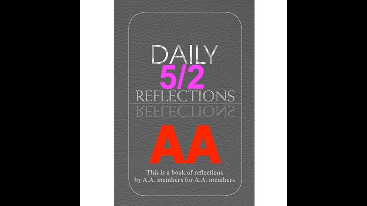 Daily Reflections – May 2 – A.A. Meeting - - Alcoholics Anonymous - Read Along