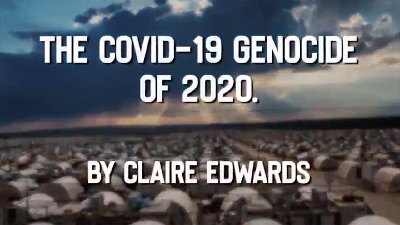 Claire Edwards The COVID-19 Genocide of 2020