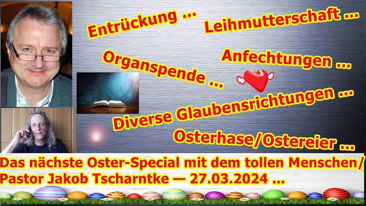 Mal wieder ein super Gedankenaustausch mit dem tollen Menschen/Pastor J. Tscharntke (Oster-Special)