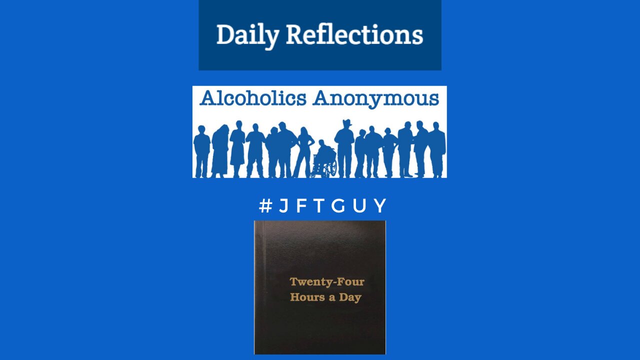 02-01 AA Daily Reflection / 24 Hours a Day - #alcoholicsanonymous #dailyreflections #jftguy