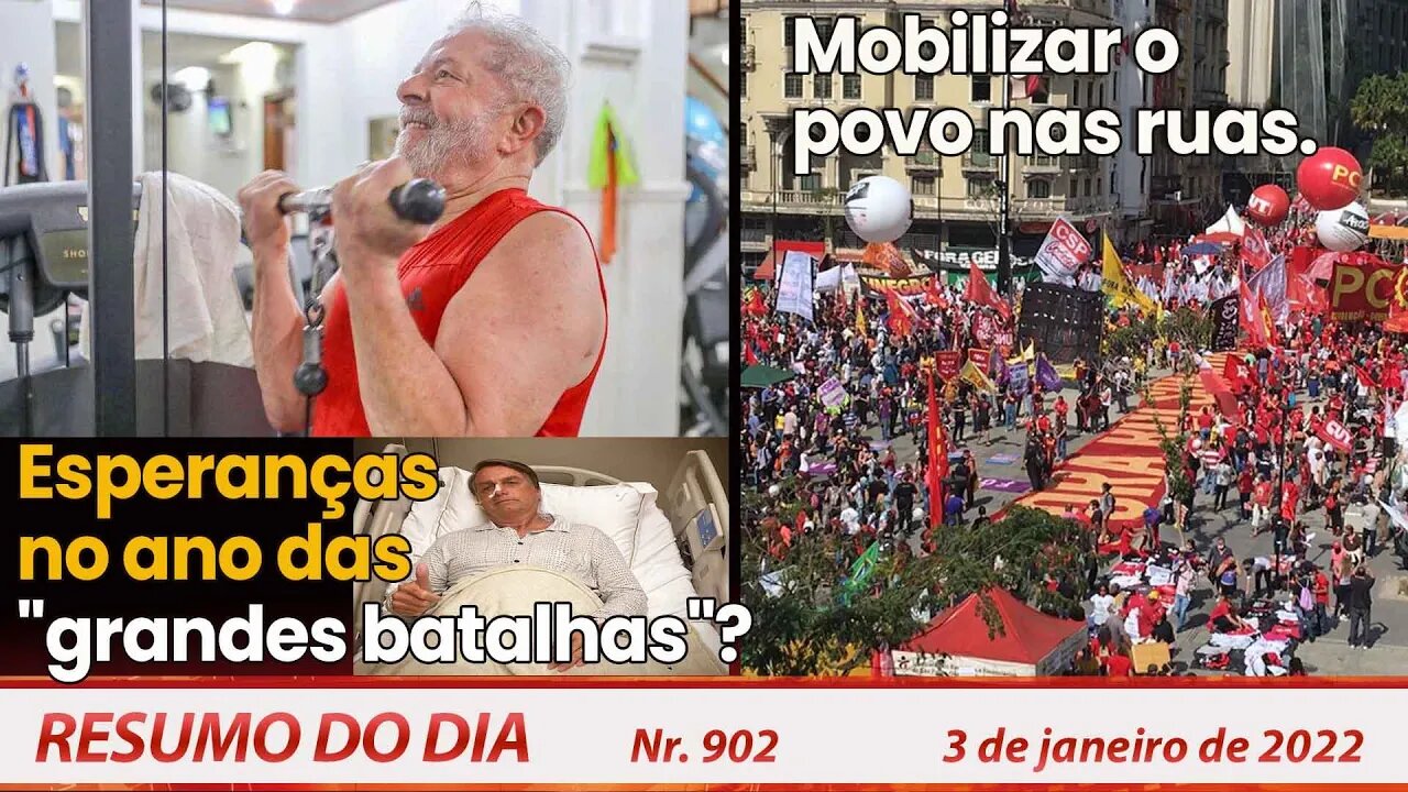 Esperanças no ano das "grandes batalhas"? Mobilizar o povo nas ruas - Resumo do Dia nº 902 - 3/01/22