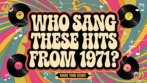 Who Sang These Hits From 1971?