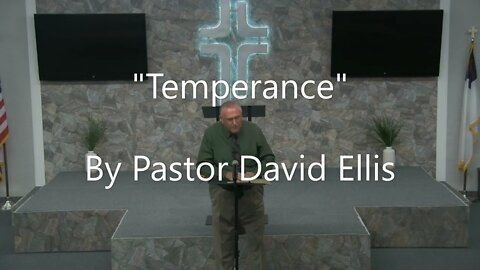 "Temperance" By Pastor David Ellis