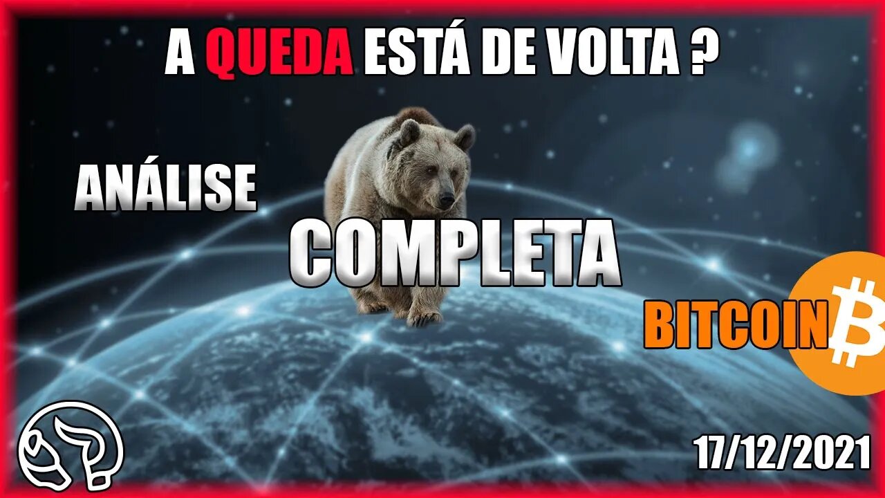 BITCOIN REJEITA ALTA E VOLTA A CAIR? Entenda porque NÃO VOU VENDER! Análise BTC 17/12/2021